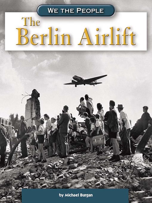 Title details for The Berlin Airlift by Michael Burgan - Available